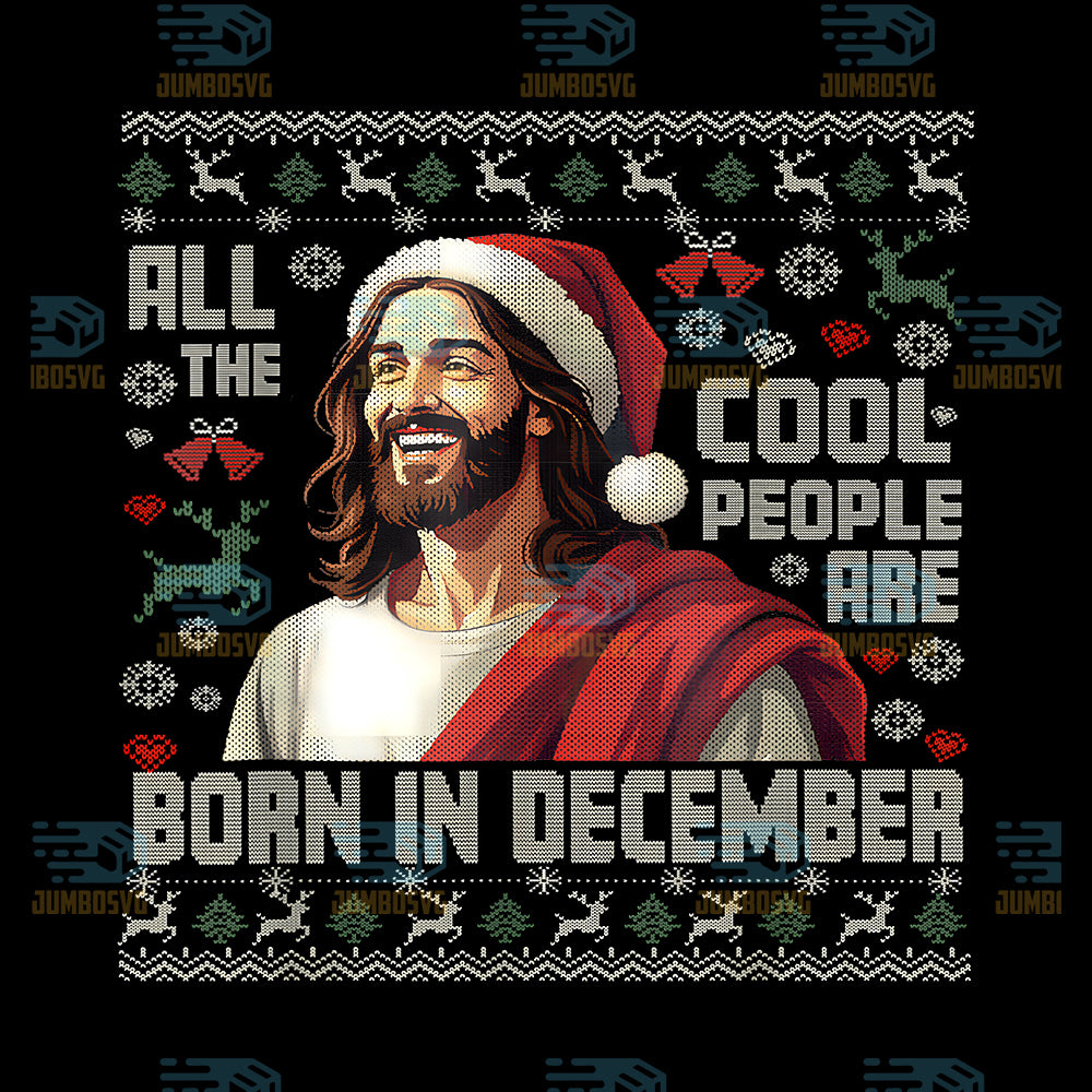 All-The-Cool-People-Are-Born-In-December-Christian-Christmas-Png-1