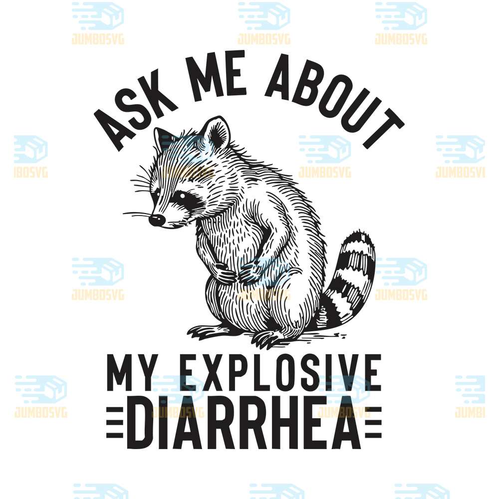 Ask-Me-About-My-Explosive-Diarrhea-Svg