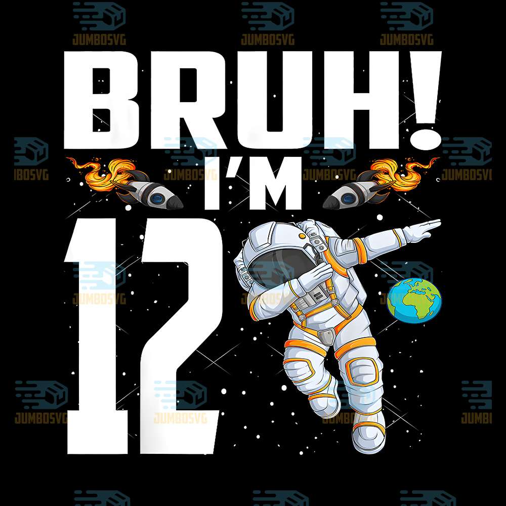 Astronaut-Bruh-I-m-12-Years-Old-Birthday-Png