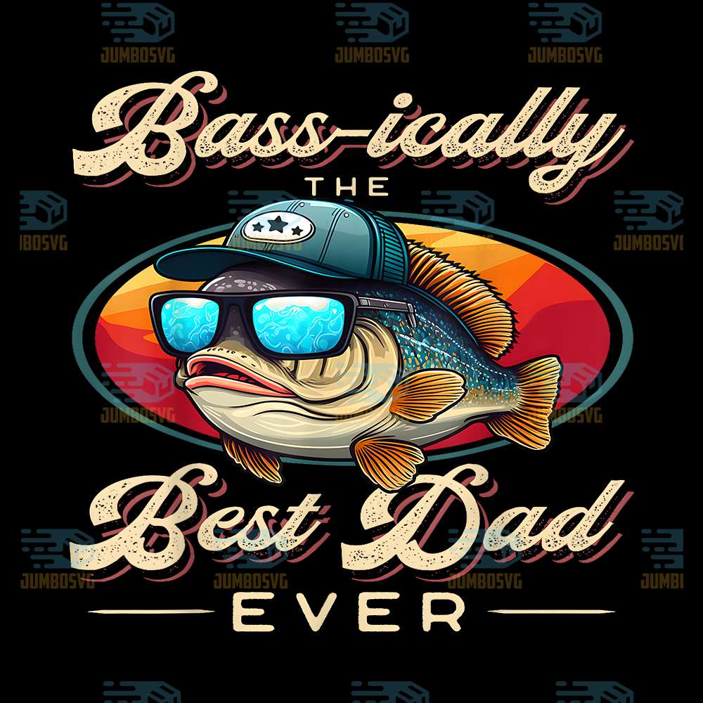 Bassically-The-Best-Dad-Ever-Png
