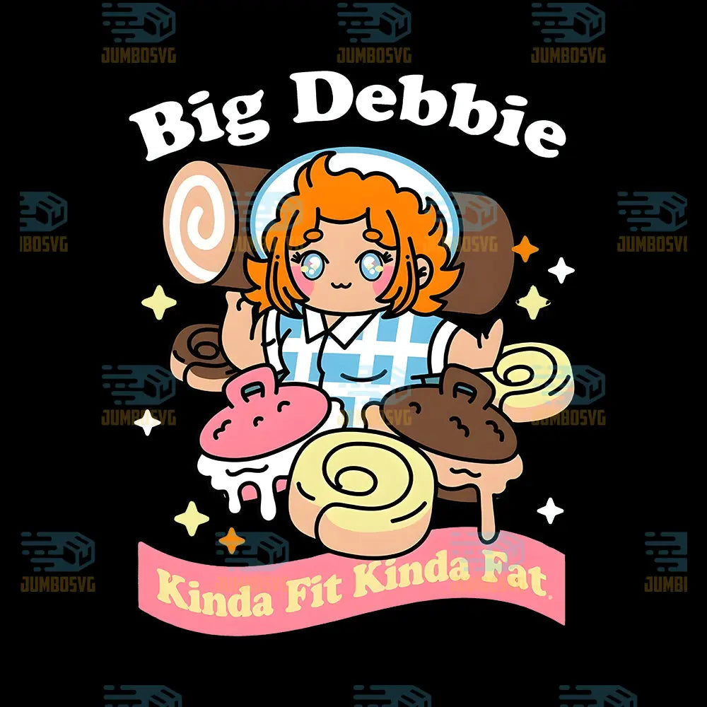 Big Debbie Kinda Fit Kinda Fat Png
