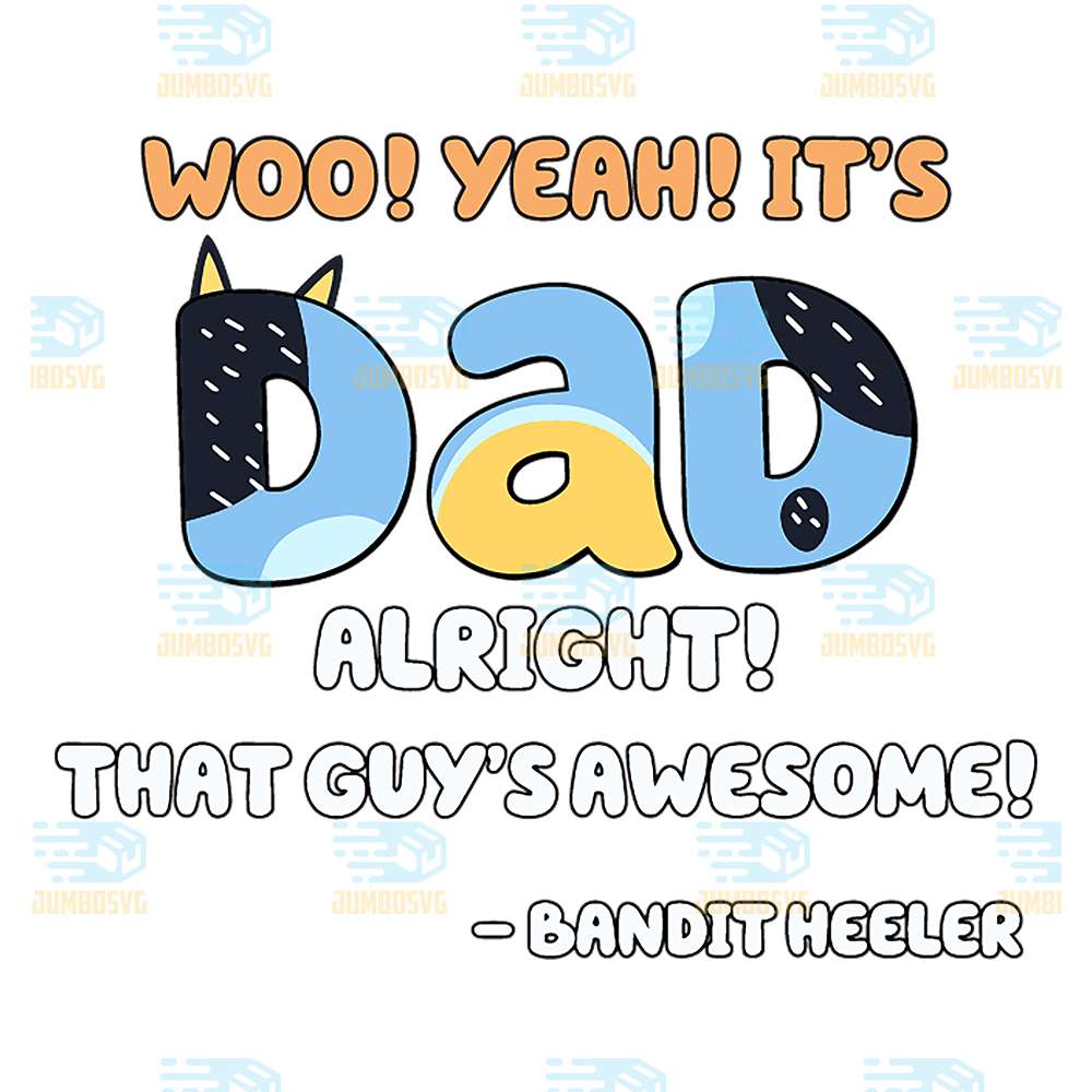 Bluey-Dad-Alright-That-Guys-Awesome-Bandit-Heerler-Png
