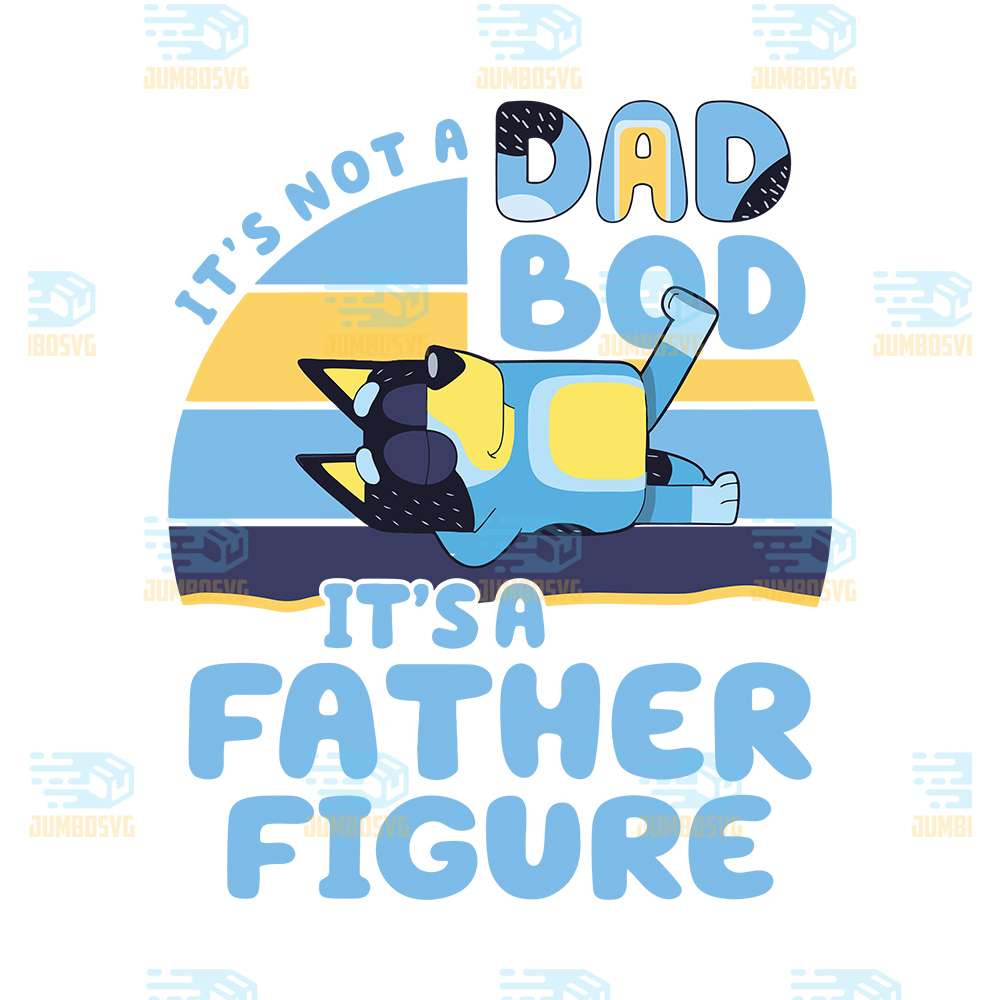 Bluey-It-s-Not-A-Dad-Bod-It-s-A-Father-Figure-Png