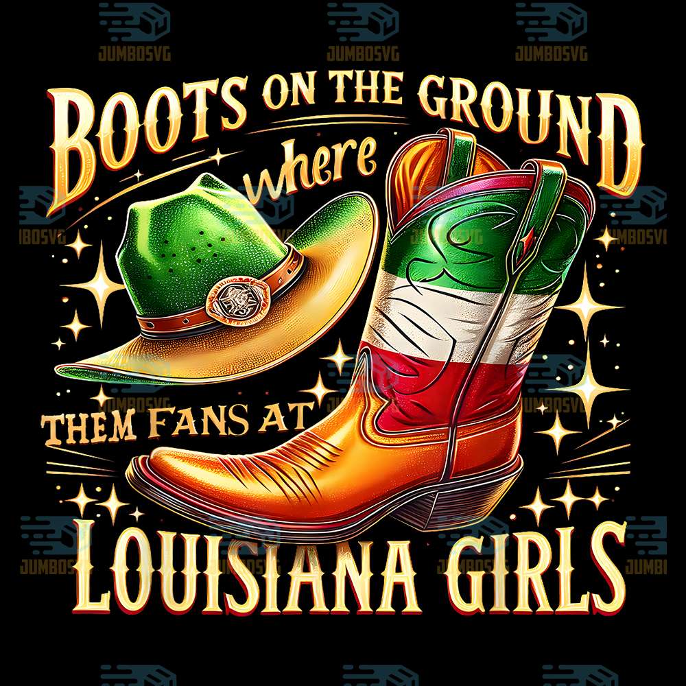 Boots-On-The-Ground-Where-Them-Fans-At-Louisiana-Girls-Png