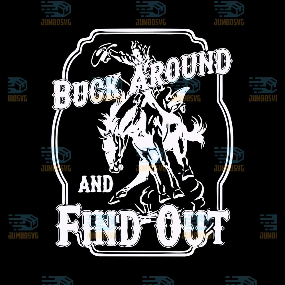 Buck-Around-And-Find-Out-Svg