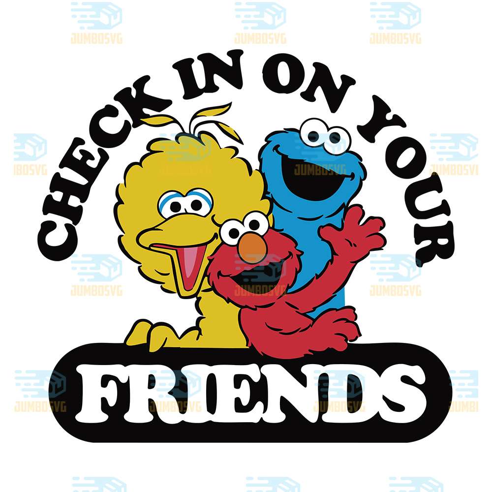 Check-In-On-Your-Friends-Sesame-Street-Svg