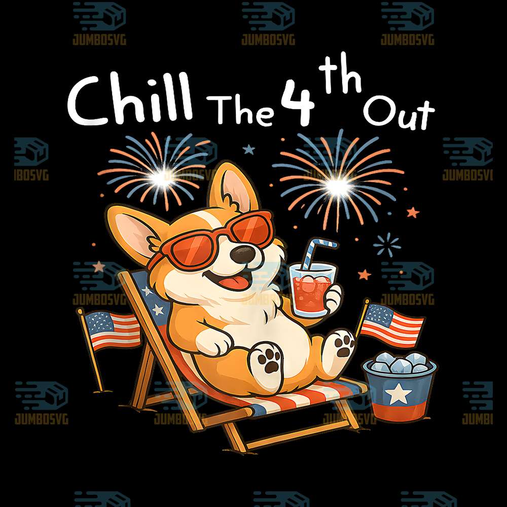 Chill-the-Fourth-Out-Cute-Corgi-Patriotic-4th-Of-July-Png