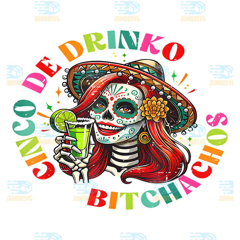 Cinco-De-Mayo-Mexican-Party-Cinco-De-Drinko-Bitchachos-Png
