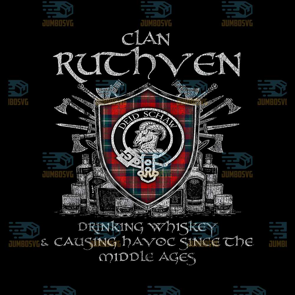 Clan-Ruthven-Drinking-Whiskey-And-Causing-Havoc-Since-The-Middle-Ages-Png