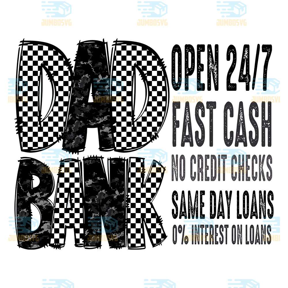 Dad-Bank-Open-24-7-Fast-Cash-No-Credit-Checks-Same-Day-Loans-0-Interest-On-Loans-Png