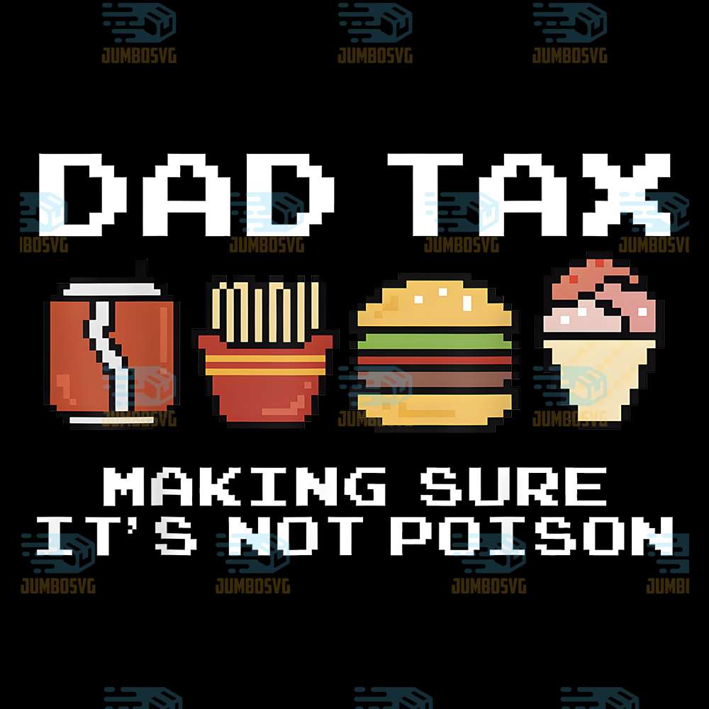 Dad-Joke-Dad-Tax-Making-Sure-It-s-Not-Poison-Svg