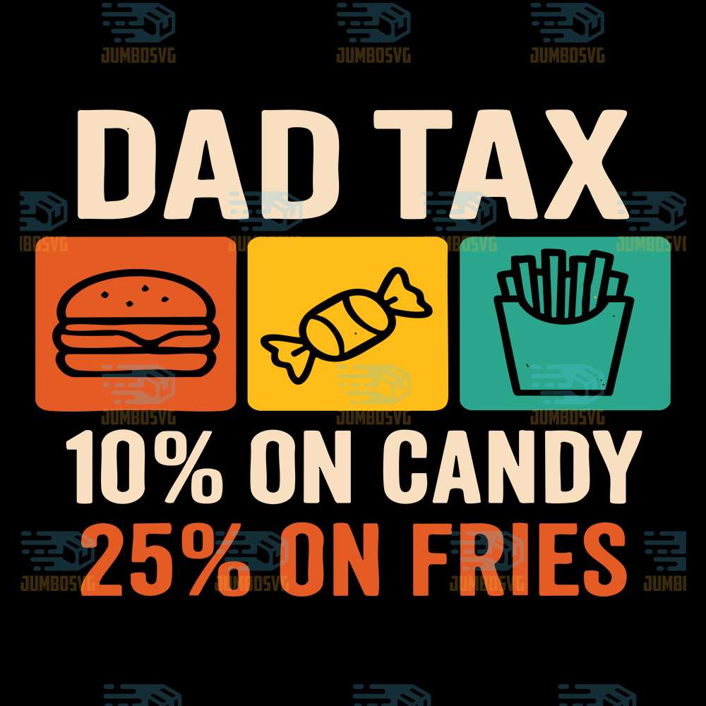 Dad-Tax-10-On-Candy-20-On-Fries-Svg