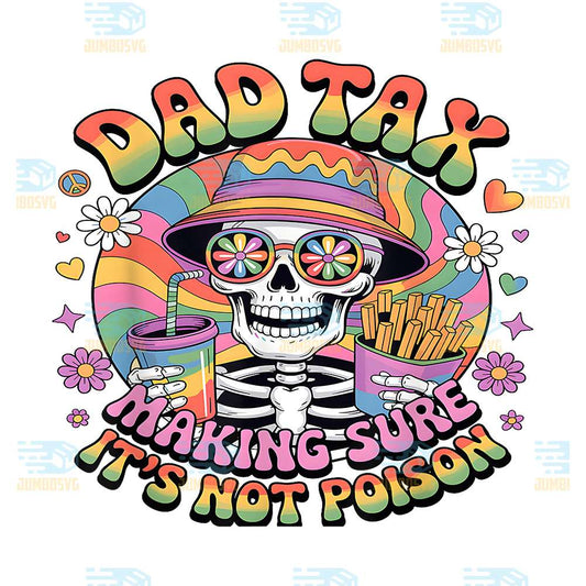 Dad-Tax-Making-Sure-It-s-Not-Poison-Funny-Hippie-Skeleton-Png