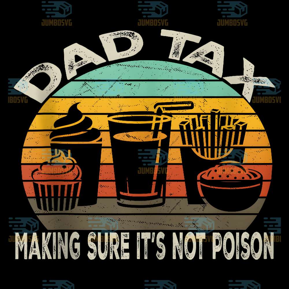 Dad-Tax-Making-Sure-It-s-Not-Poison-Png-10
