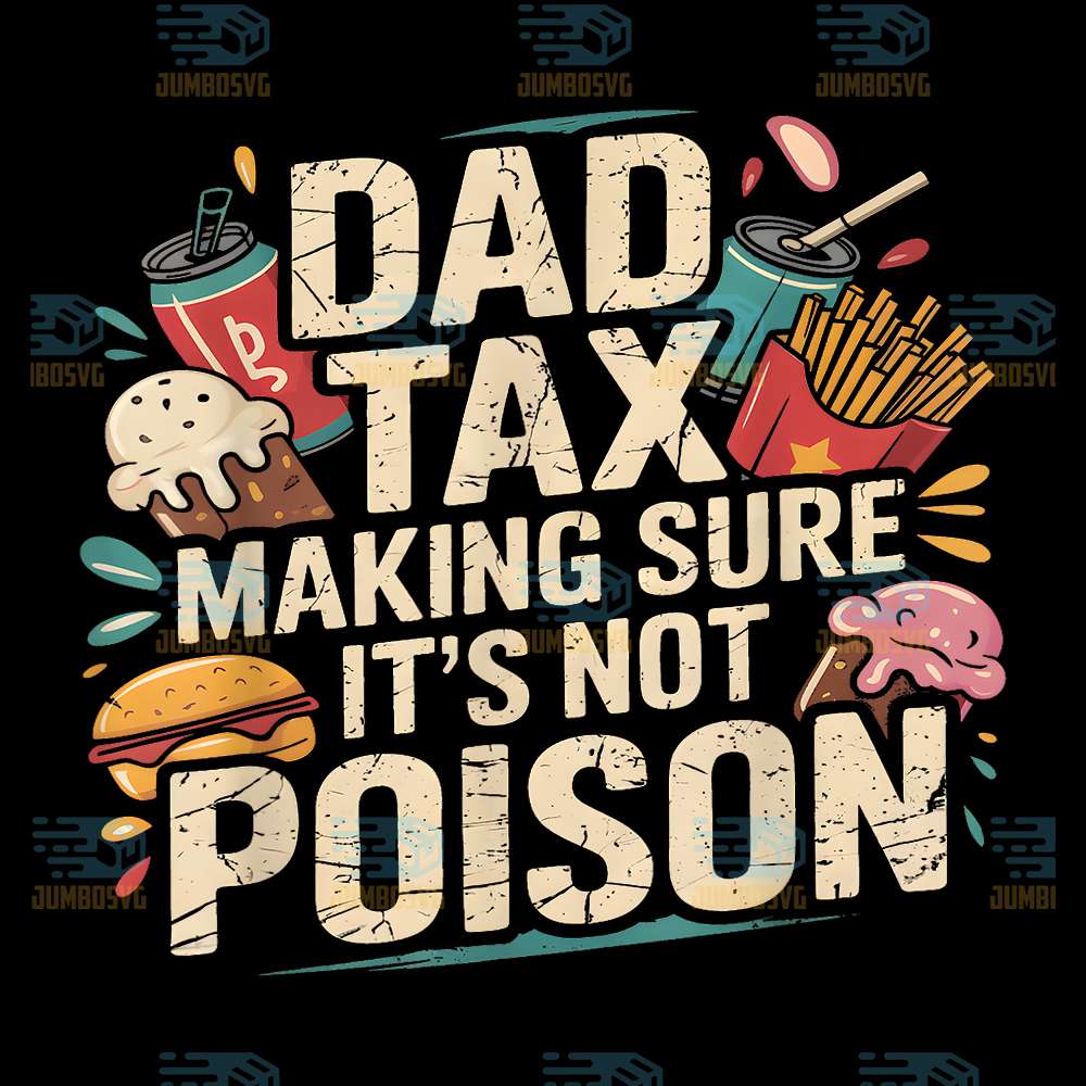 Dad-Tax-Making-Sure-It-s-Not-Poison-Png-6