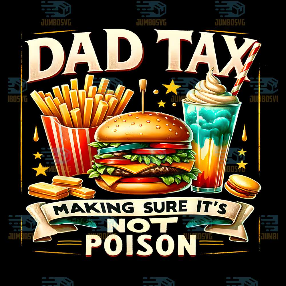 Dad-Tax-Making-Sure-It-s-Not-Poison-Png-9