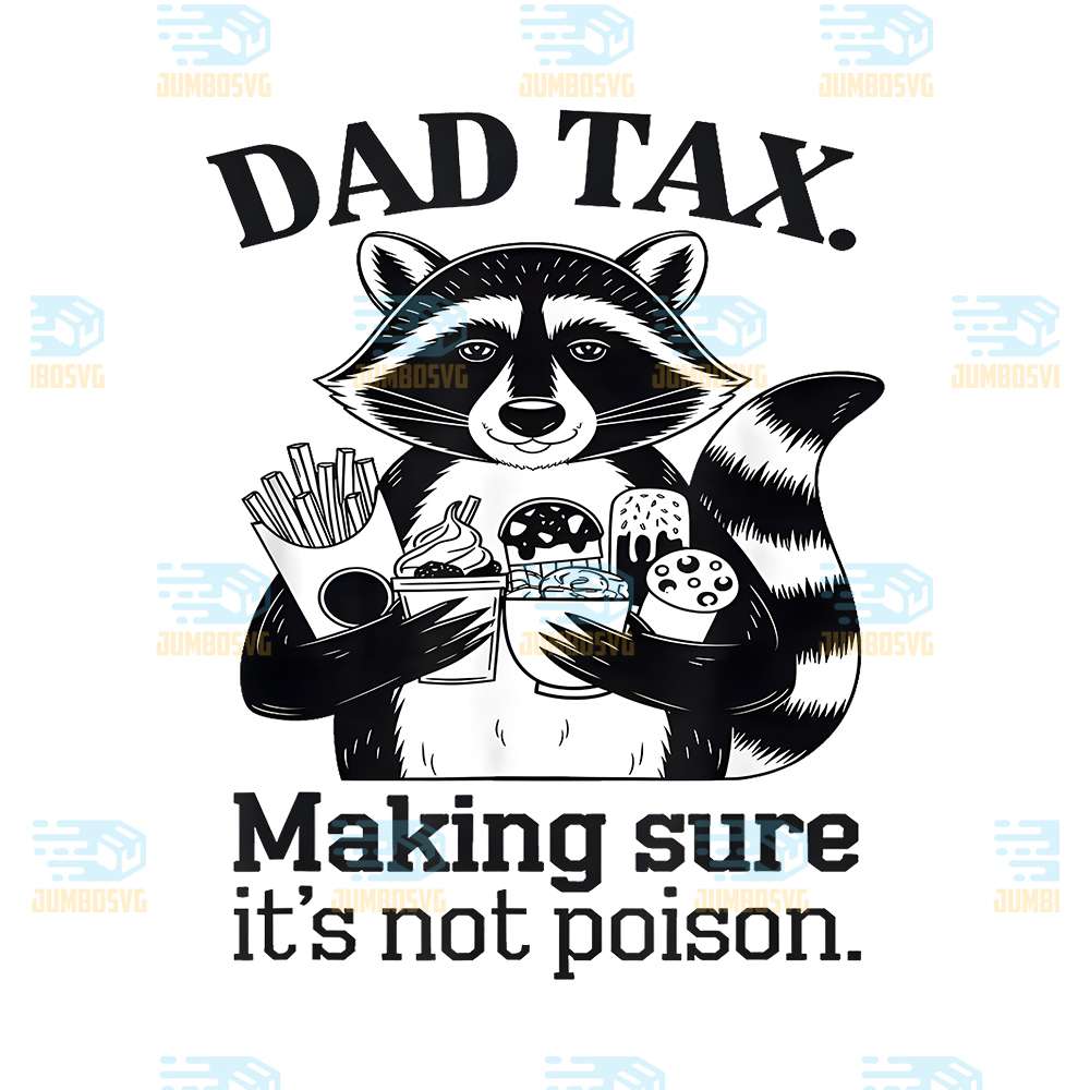 Dad-Tax-Making-Sure-It-s-Not-Poison-Raccoon-Svg