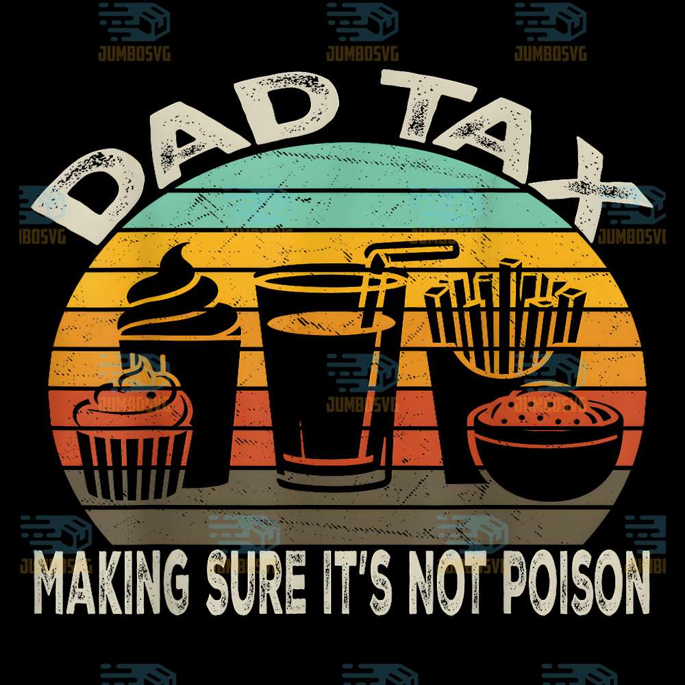 Dad-Tax-Making-Sure-It-s-Not-Poison-Svg-10