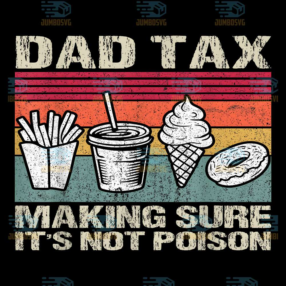 Dad-Tax-Making-Sure-It-s-Not-Poison-Svg-11