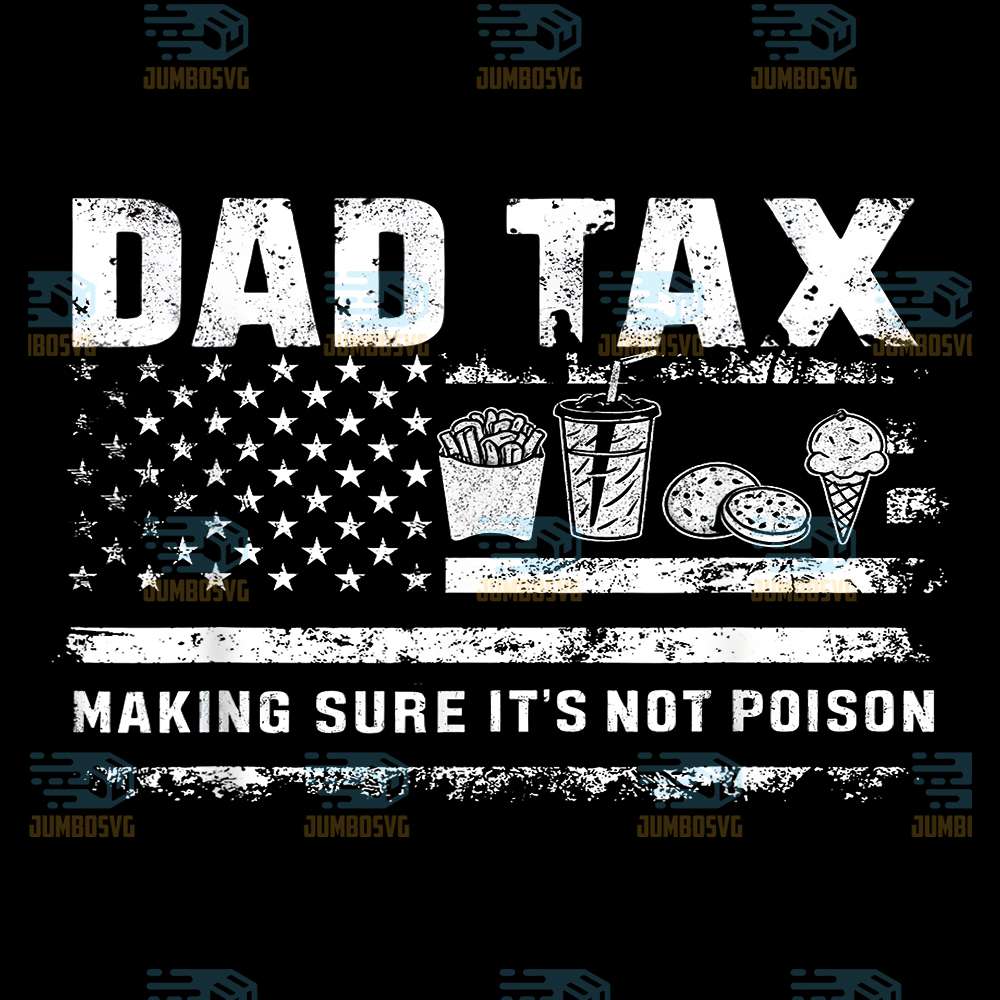 Dad-Tax-Making-Sure-It-s-Not-Poison-Svg-5