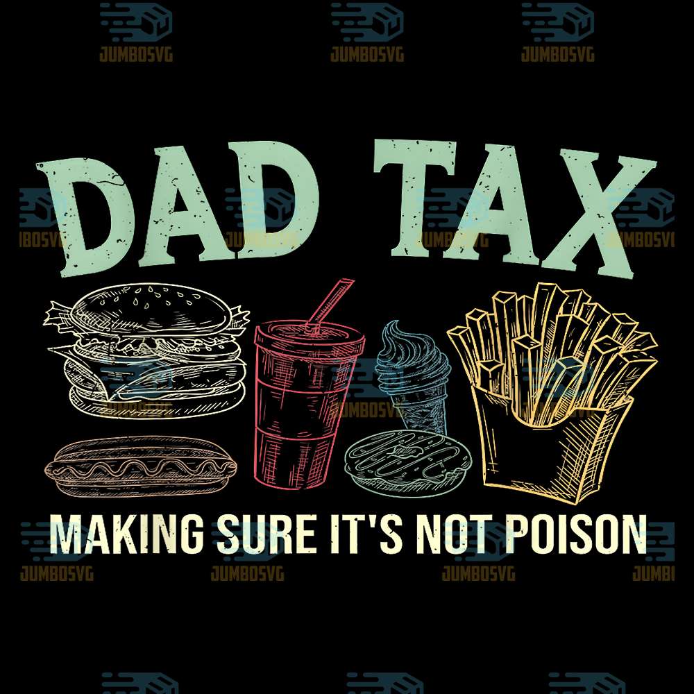 Dad-Tax-Making-Sure-It-s-Not-Poison-Svg-7