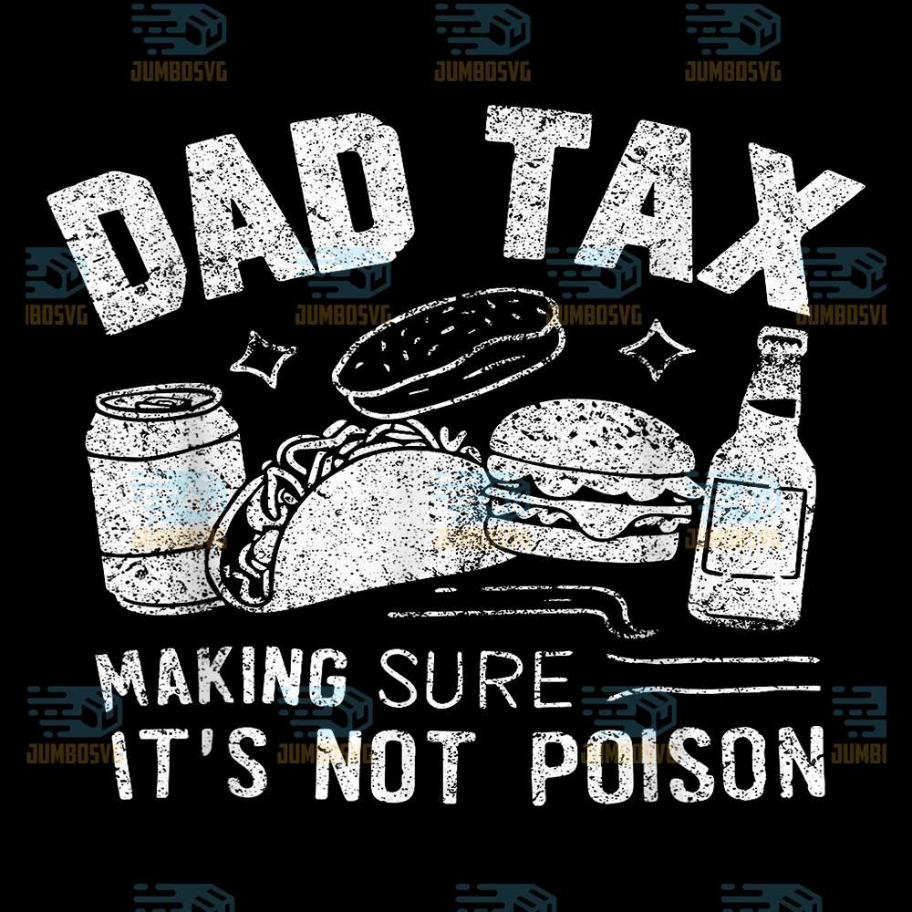 Dad-Tax-Making-Sure-It-s-Not-Poison-Svg-8