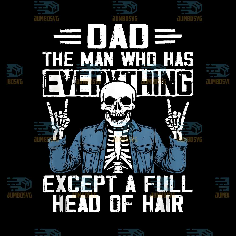 Dad-The-Man-Who-Has-Everything-Except-A-Full-Head-Of-Hair-Png