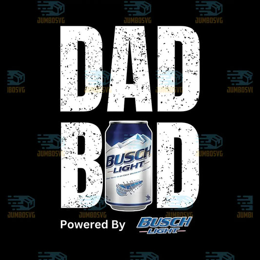 Dad Bad Powered By Busch Light Png