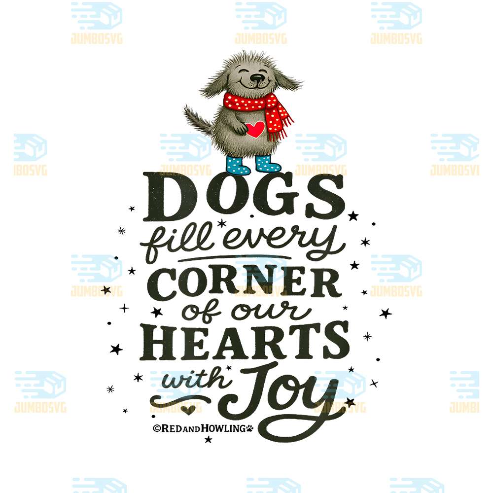 Dogs-Fill-Every-Corned-Of-Our-Hearts-With-Joy-Png