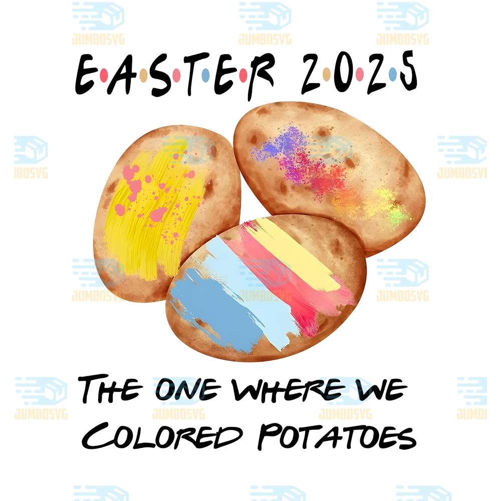 Easter-2025-The-One-Where-We-Colored-Potatoes-Png