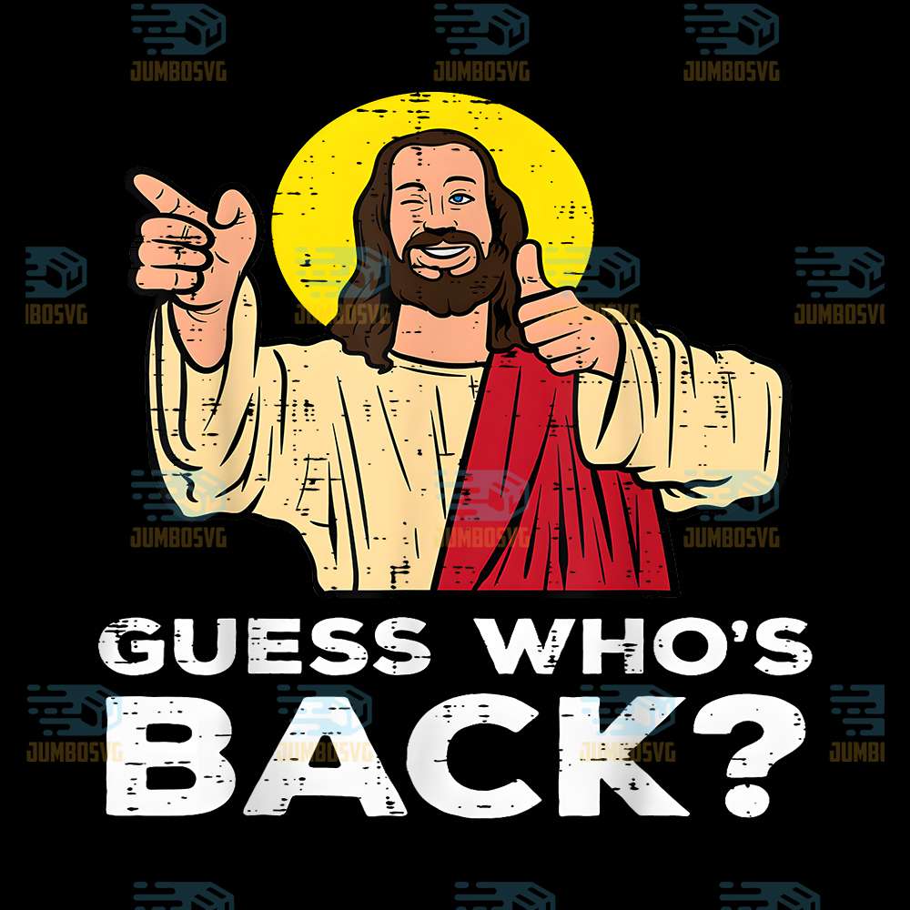 Easter-Guess-Who-s-Back-Jesus-Religious-Png