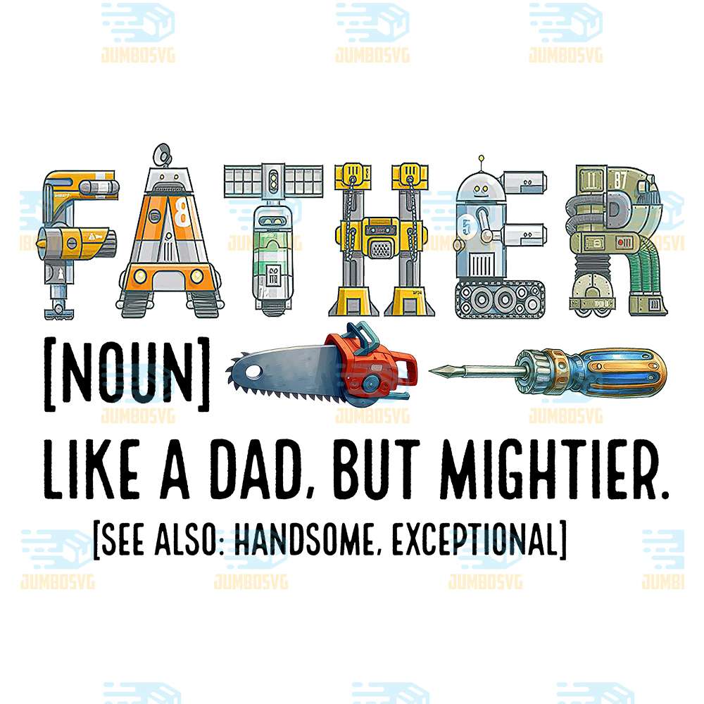 Father-Noun-Like-A-Dad-But-Mightier-Png