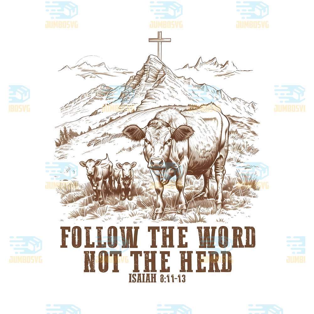 Follow-The-Word-Not-The-Herd-Png