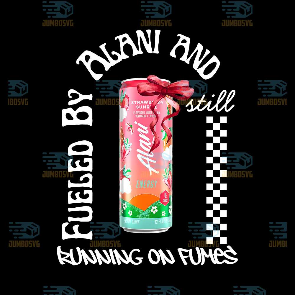 Fueled-By-Alani-And-Still-Running-On-Fumes-Png