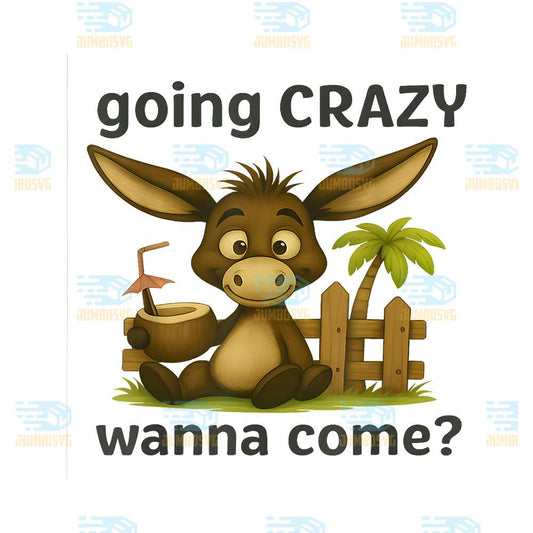 Going-Crazy-Wanna-Come-Donkey-Png