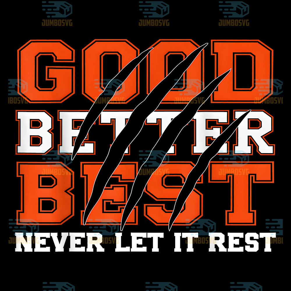 Good-Better-Best-Never-Let-It-Rest-Motivation-Bear-Claws-Png