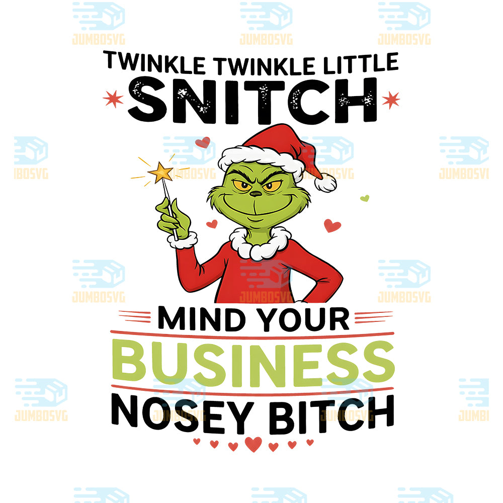 Grinch-Christmas-Twinkle-Twinkle-Little-Snitch-Mind-Your-Business-Nosey-Bitch-Png