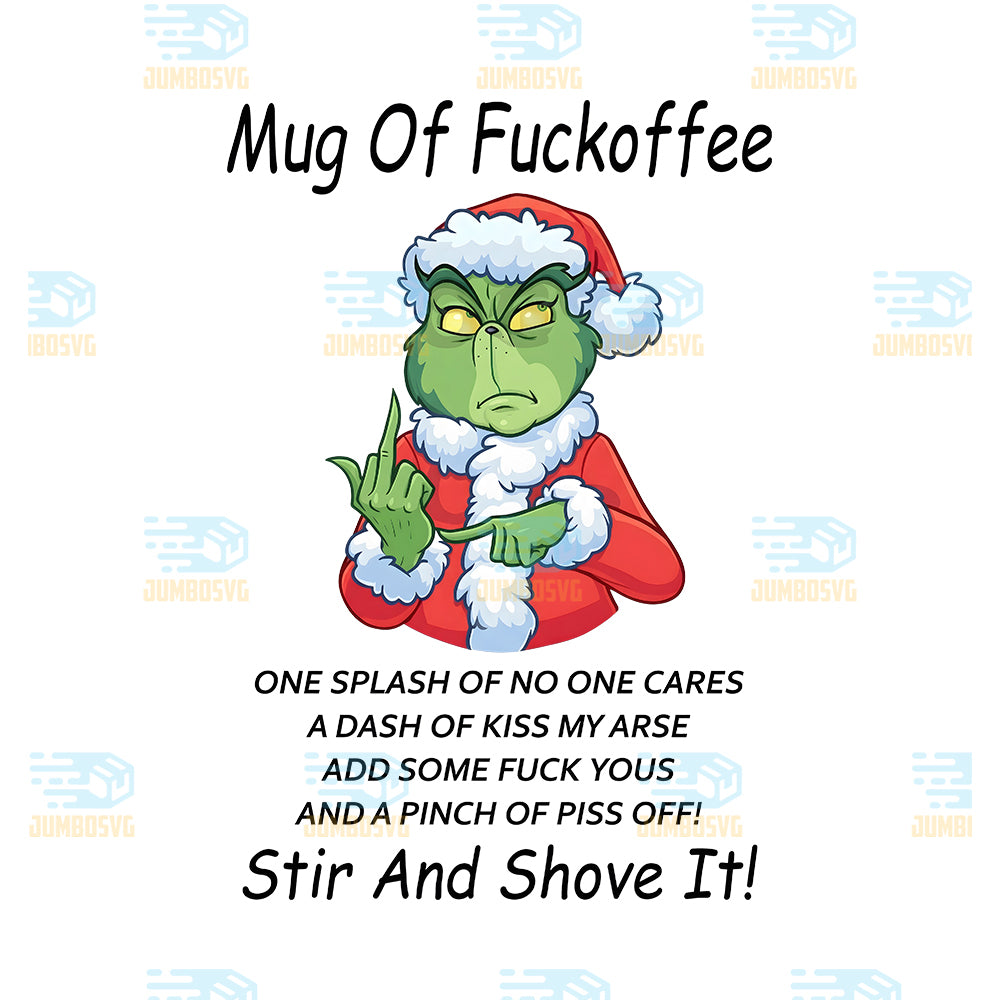 Grinch-Mug-Of-Fckoffee-Png-Stir-And-Shove-It-Png