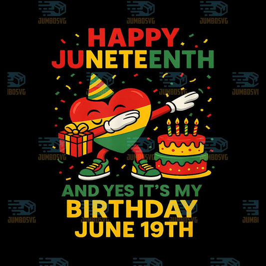 Happy-Juneteenth-And-Yes-It-s-Heart-My-Birthday-June-19th-Png