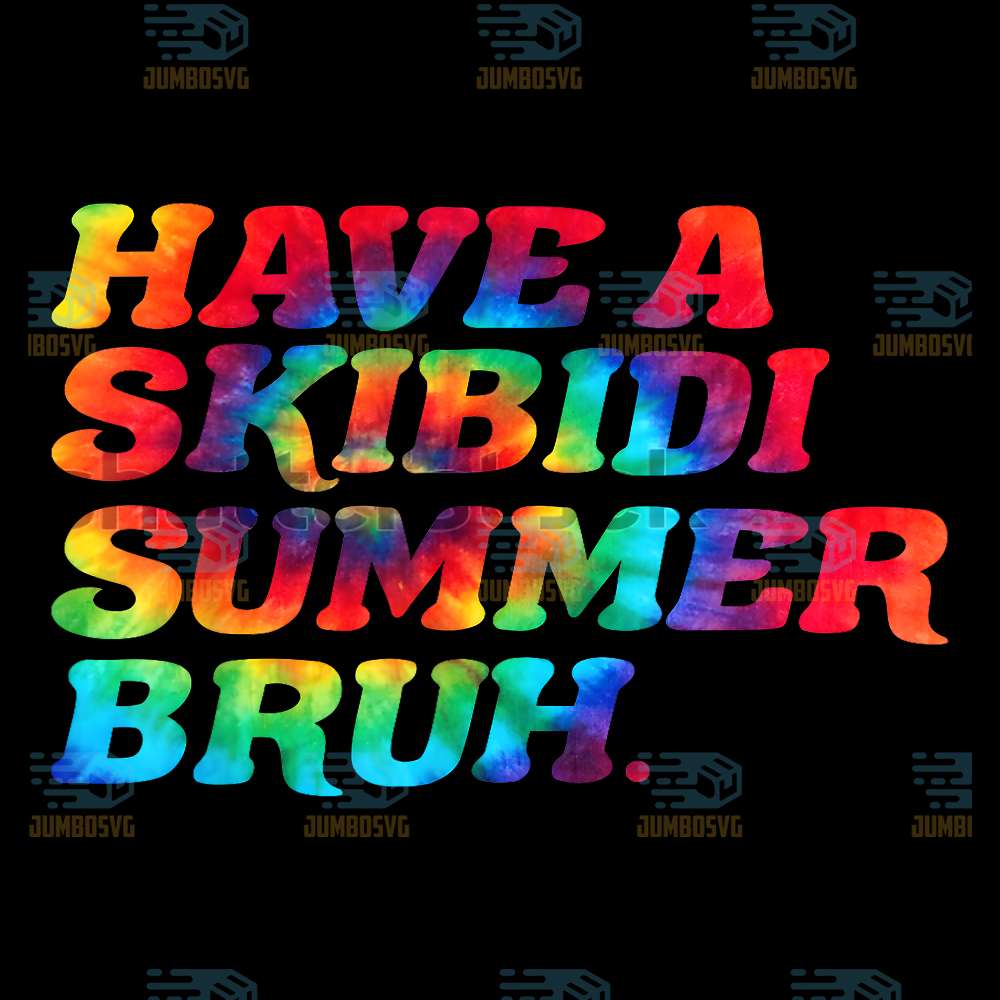 Have-A-Skibidi-Summer-Bruh-Png