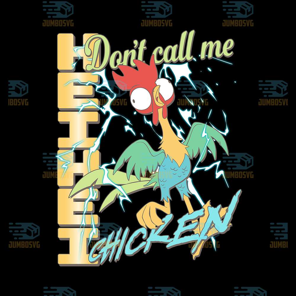 Hei-hei-Don-t-Call-Me-Chicken-Png