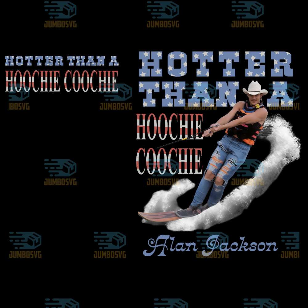 Hotter-Than-A-Hoochie-Coochie-Alan-Jackson-Png