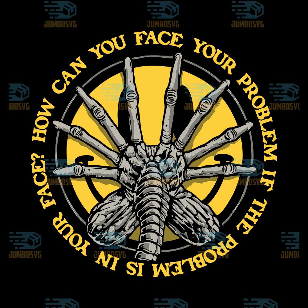 How-Can-You-Face-Your-Problem-If-The-Problem-Is-In-Your-Face-Svg