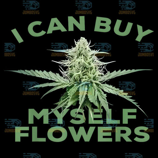 I-Can-Buy-Myself-Flowers-Png