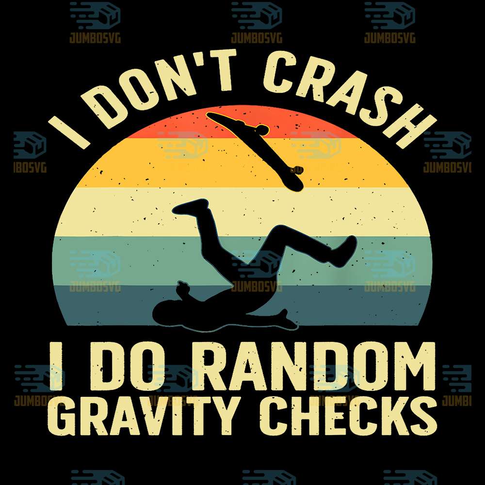 I-Don-t-Crash-I-Do-Random-Gravity-Checks-Svg
