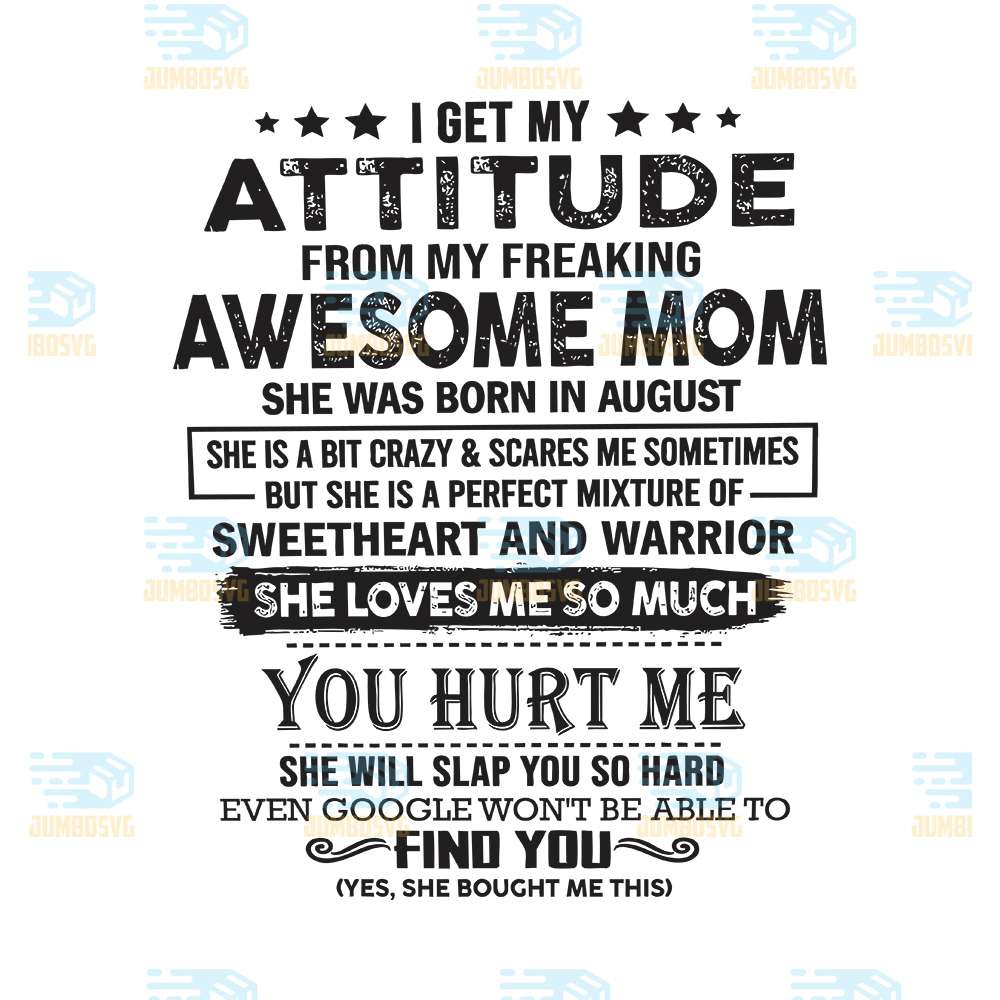 I-Get-My-Attitude-From-My-Freaking-Awesome-Mom-Svg