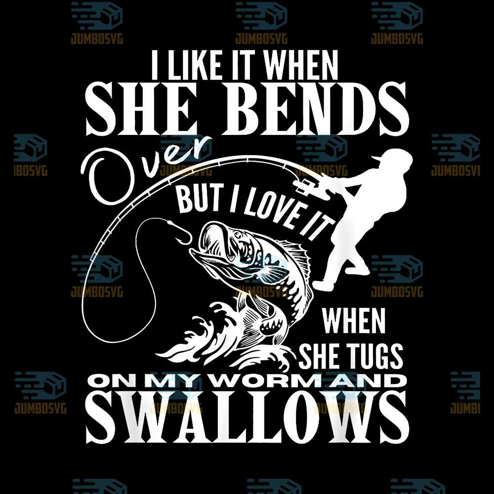 I-Like-It-When-She-Bends-Over-But-I-Love-It-When-She-Tugs-On-My-Worm-And-Swallows-Png