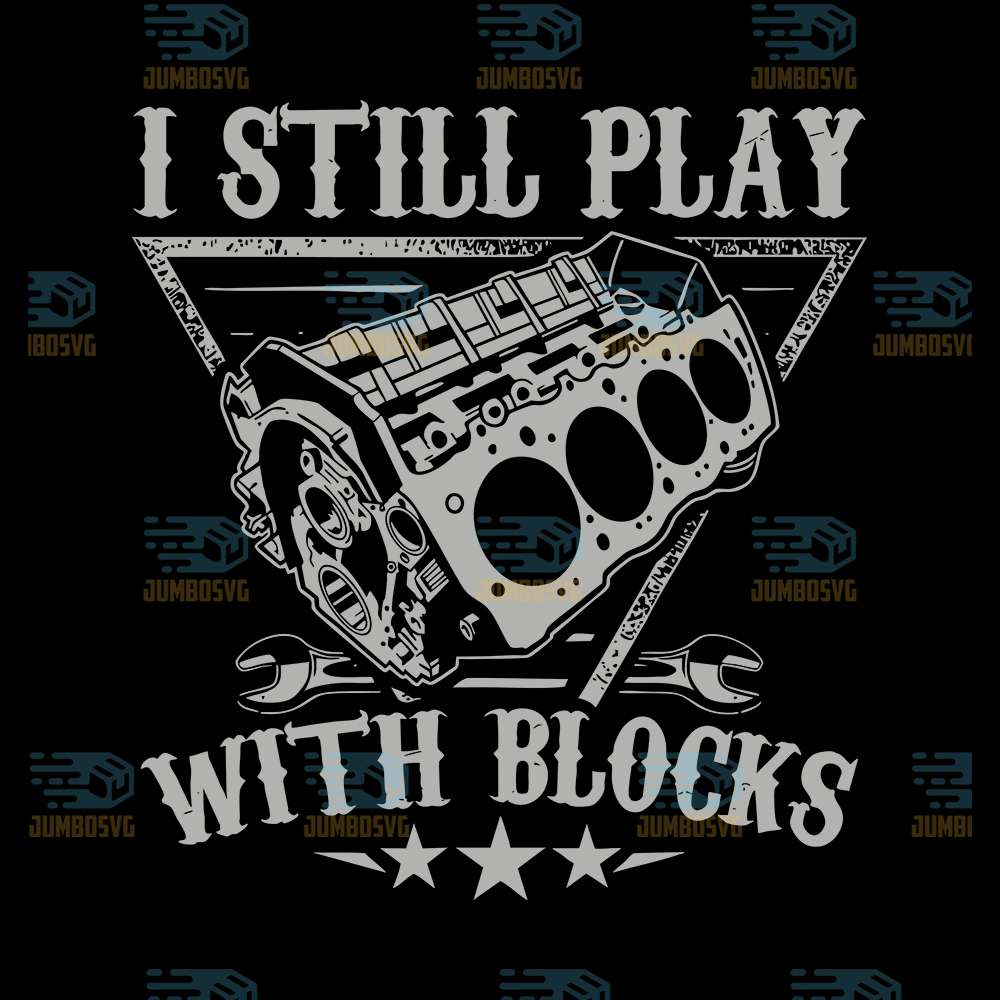 I-Still-Play-With-Blocks-Svg