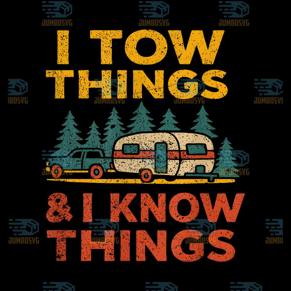 I-Tow-Things-And-I-Know-Things-Svg