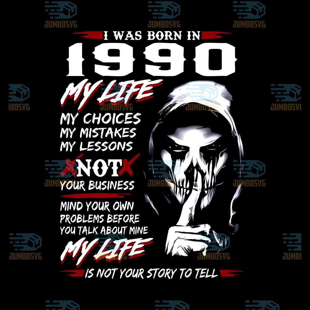 I-Was-Born-In-1990-My-Life-My-Choices-My-Mistakes-My-Lessons-Png